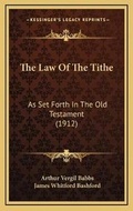 Cover: The Law Of The Tithe - Kessinger Publishing