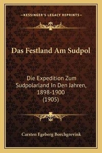 Abbildung von: Das Festland Am Sudpol - Kessinger Publishing