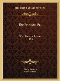 Enlarge image Cover: The Princess, Pat - Kessinger Publishing