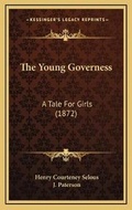 Cover: The Young Governess - Kessinger Publishing