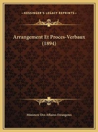 Abbildung von: Arrangement Et Proces-Verbaux (1894) - Kessinger Publishing