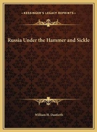 Enlarge image Cover: Russia Under the Hammer and Sickle - Kessinger Publishing