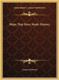 Enlarge image Cover: Ships That Have Made History - Kessinger Publishing