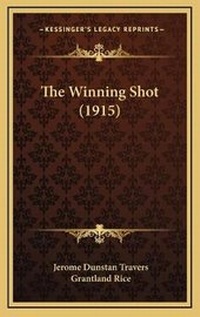 Enlarge image Cover: The Winning Shot (1915) - Kessinger Publishing