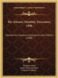 Cover: The Atlantic Monthly, December, 1898 - Kessinger Publishing