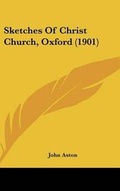 Cover: Sketches of Christ Church, Oxford (1901) - Kessinger Publishing