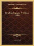 Cover: Tierphysiologisches Praktikum (1916) - Kessinger Publishing