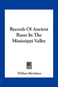 Cover: Records Of Ancient Races In The Mississippi Valley - Kessinger Publishing