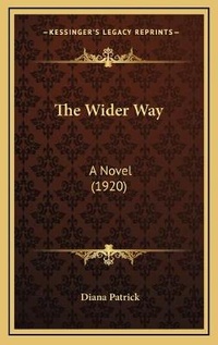 Enlarge image Cover: The Wider Way - Kessinger Publishing