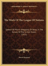 Abbildung von: The Work Of The League Of Nations - Kessinger Publishing