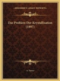 Cover: Das Problem Der Krystallisation (1897) - Kessinger Publishing
