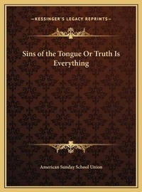 Bild: Sins of the Tongue Or Truth Is Everything - Kessinger Publishing