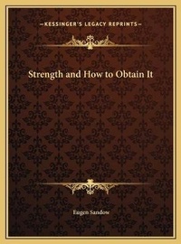 Enlarge image Cover: Strength and How to Obtain It - Kessinger Publishing