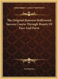 Cover: The Original Bonomo Hollywood Success Course Through Beauty Of Face And Form - Kessinger Publishing
