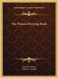 Cover: The Watson Drawing Book - Kessinger Publishing