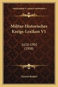 Cover: Militar-Historisches Kreigs-Lexikon V1 - Kessinger Publishing