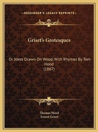 Enlarge image Cover: Griset's Grotesques - Kessinger Publishing