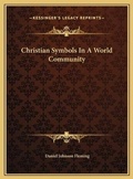 Cover: Christian Symbols In A World Community - Kessinger Publishing