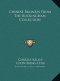 Cover: Chinese Bronzes From The Buckingham Collection - Kessinger Publishing