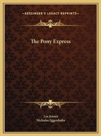 Enlarge image Cover: The Pony Express - Kessinger Publishing