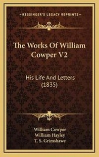 Enlarge image Cover: The Works Of William Cowper V2 - Kessinger Publishing