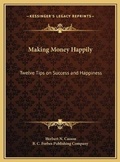 Cover: Making Money Happily - Kessinger Publishing