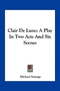 Cover: Clair De Lune - Kessinger Publishing