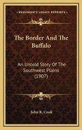 Cover: The Border And The Buffalo - Kessinger Publishing