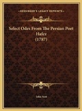 Cover: Select Odes From The Persian Poet Hafez (1787) - Kessinger Publishing
