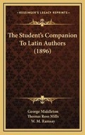 Cover: The Student's Companion To Latin Authors (1896) - Kessinger Publishing