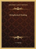 Cover: Metaphysical Healing - Kessinger Publishing