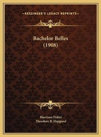 Enlarge image Cover: Bachelor Belles (1908) - Kessinger Publishing