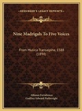 Cover: Nine Madrigals To Five Voices - Kessinger Publishing