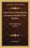 Cover: Uber Die Civilrechtliche Verantwortlichkeit Der Richter - Kessinger Publishing