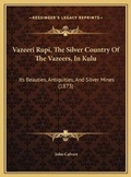 Cover: Vazeeri Rupi, The Silver Country Of The Vazeers, In Kulu - Kessinger Publishing