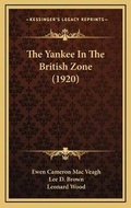 Cover: The Yankee In The British Zone (1920) - Kessinger Publishing
