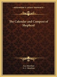 Enlarge image Cover: The Calendar and Compost of Shepherd - Kessinger Publishing
