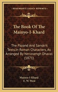 Enlarge image Cover: The Book Of The Mainyo-I-Khard - Kessinger Publishing