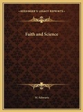Cover: Faith and Science - Kessinger Publishing