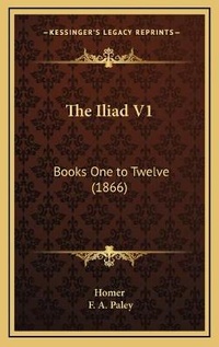 Abbildung von: The Iliad V1 - Kessinger Publishing