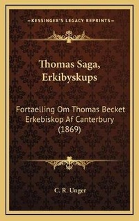 Abbildung von: Thomas Saga, Erkibyskups - Kessinger Publishing