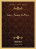 Cover: Camera Around The World - Kessinger Publishing