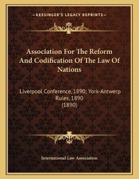Abbildung von: Association For The Reform And Codification Of The Law Of Nations - Kessinger Publishing