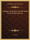 Cover: Catalogue Of Sanskrit And Pali Books In The British Museum - Kessinger Publishing