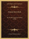 Cover: Famous Story Book - Kessinger Publishing