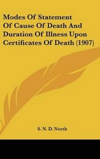 Abbildung von: Modes of Statement of Cause of Death and Duration of Illness Upon Certificates of Death (1907) - Kessinger Publishing