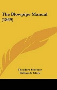 Enlarge image Cover: The Blowpipe Manual (1869) - Kessinger Publishing