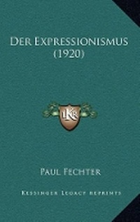 Enlarge image Cover: Der Expressionismus (1920) - Kessinger Publishing