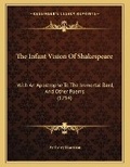 Cover: The Infant Vision Of Shakespeare - Kessinger Publishing