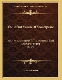 Enlarge image Cover: The Infant Vision Of Shakespeare - Kessinger Publishing